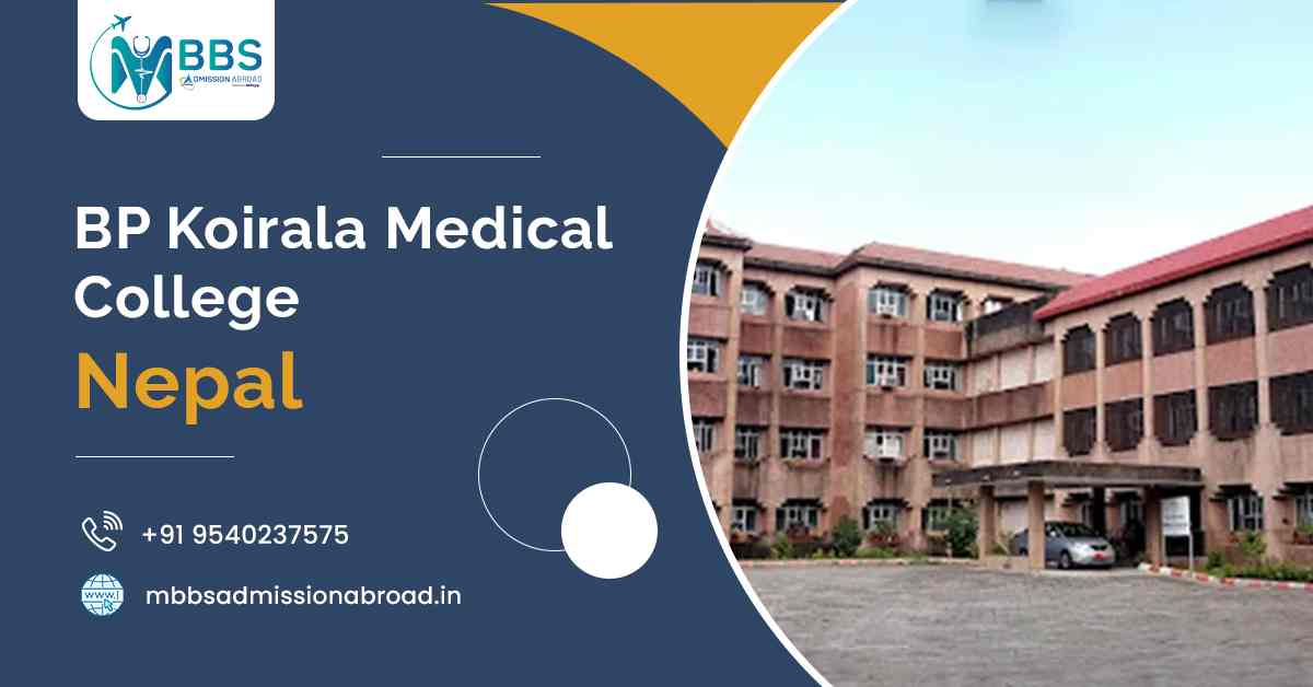 BP Koirala Medical College | Nepal | Eligibility Criteria & Fees BP Koirala Medical College | Nepal | Eligibility Criteria & Fees